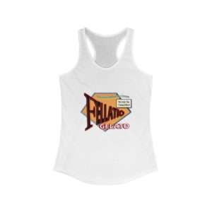 Funny Women's Ideal Racerback Tank Top - Fellatio Gelato