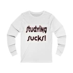 Studying Sucks Unisex Jersey Long Sleeve Tee