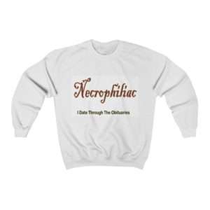 Unisex Heavy Blend™ Crewneck Sweatshirt - Necrophiliac I date through the obituaries