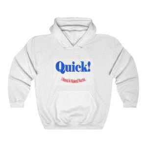 Unisex Heavy Blend™ Hoodie Sweatshirt - Quick! I Need A Naked Nurse