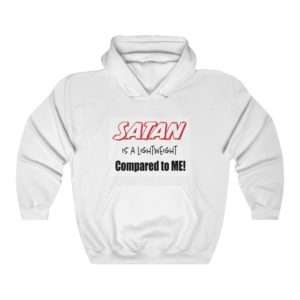 Funny Unisex Heavy Blend Hoodie Sweatshirt - Satan Is A Lightweight Compared to Me!