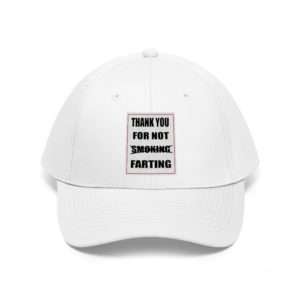 Unisex Twill Hat - Thank You For Not Farting