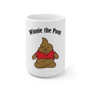 Funny Premium Coffee Mug 15 oz - Winnie the Poop