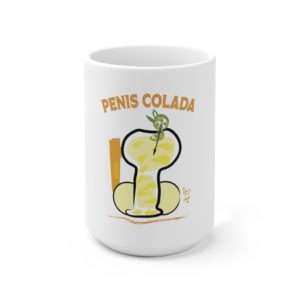 Ceramic Coffee Mug 15oz - Penis Colada