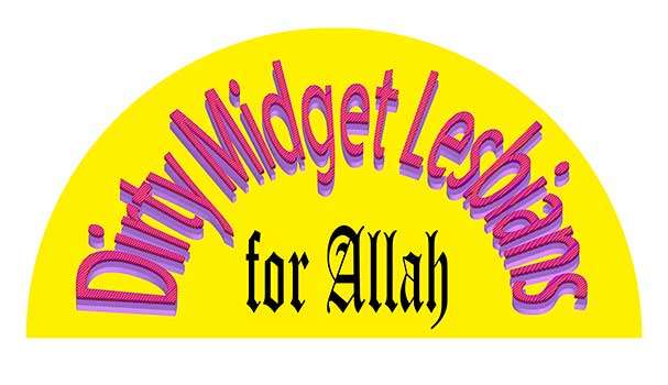 Dirty Midget Lesbians for Allah