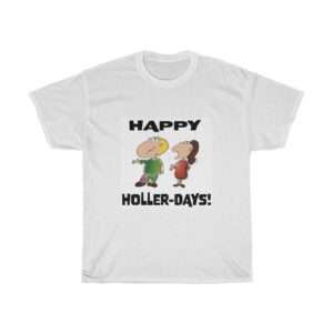 Funny Unisex Heavy Cotton T-shirt - Happy Holler Days!