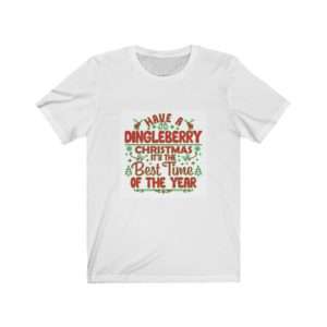 Have a Dingleberry Christmas. It's the Best Time of the Year. Unisex Jersey Short Sleeve Tee