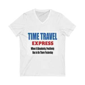 Unisex Jersey Short Sleeve V-Neck T-shirt - TIME TRAVEL EXPRESS. When It Absolutely, Positively Has to Be There Yesterday
