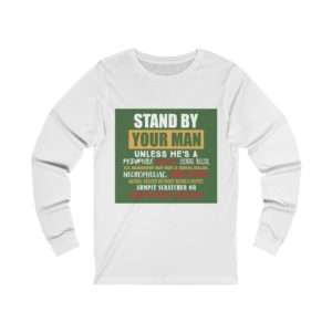 Stand By Your Man Unless Unisex Jersey Long Sleeve Tee