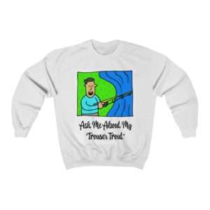 Unisex Heavy Blend™ Crewneck Sweatshirt - Ask Me About My Trouser Trout