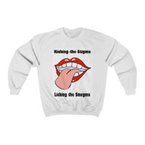 Kicking the Stigma Licking the Smegma Unisex Heavy Blend™ Crewneck Sweatshirt
