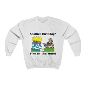 Unisex Heavy Blend™ Crewneck Sweatshirt - Another Birthday? Fire in the Hole!