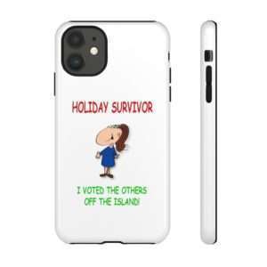Funny Tough Phone Case - Holiday Survivor I Voted the Others Off the Island
