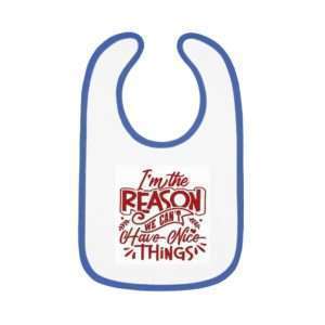Funny Baby Contrast Trim Jersey Bib - I'm the Reason We Can't Have Nice Things