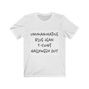 Unimaginative Blue Jean T-shirt Halloween Guy Unisex Jersey Short Sleeve Tee