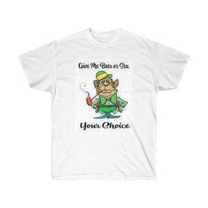 Give Me Beer Or Sex Your Choice Unisex Ultra Cotton Tee