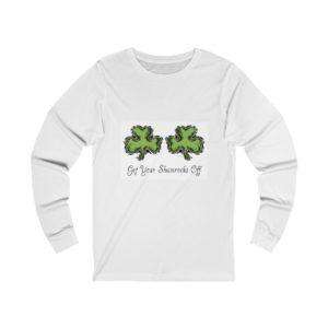 Get Your Shamrocks Off Unisex Jersey Long Sleeve Tee