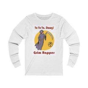 Yo Yo Yo Dawg Grim Rapper Unisex Jersey Long Sleeve Tee