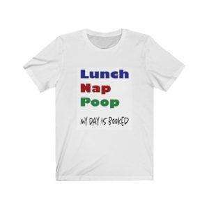 Lunch Nap Poop - My Day Is Booked Unisex Jersey Short Sleeve Tee