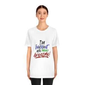 I'm Innocent Until Proven Awesome Unisex Jersey Short Sleeve Tee