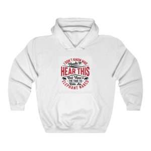 I Don't Know Who Needs to Hear This But Now's the Time to Ride an Elephant Naked Unisex Heavy Blend™ Hooded Sweatshirt