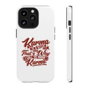 Karma Is a Bitch and That's Why I Call Yo Mama Karma Tough Cases