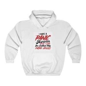 I Have a Panic Room Where I Live. It's Called My Entire House! Unisex Heavy Blend™ Hooded Sweatshirt