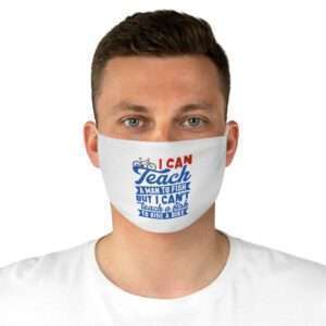 I Can Teach a Man to Fish But I Can't Teach a Fish to Ride a Bike Fabric Face Mask