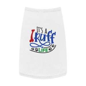 It's a Ruff Life Pet Tank Top