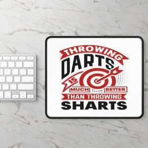 Funny Mousepad - Throwing Darts Is Much Better than Throwing Sharts