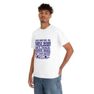 Unisex Heavy Cotton Tee - Those Who Can, Do. Those Who Can't Teach. Those Who Can't Teach Watch Porn.
