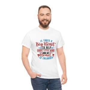 Unisex Heavy Cotton Tee - It Takes a Big Heart to Help Shape Little Minds and My Heart Is Enlarged