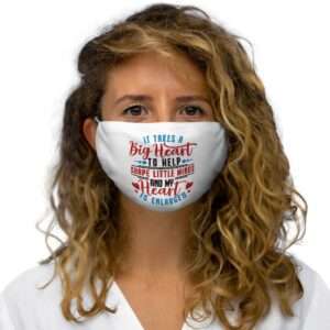 Snug-Fit Polyester Face Mask - It Takes a Big Heart to Help Shape Little Minds and My Heart Is Enlarged