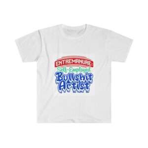 Unisex Softstyle T-Shirt - EntreManure: Self-Employed Bullshit Artist
