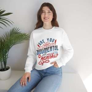 Unisex Heavy Blend™ Crewneck Sweatshirt - Are You Judgmental or Just Mental?