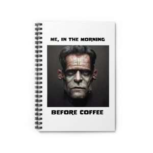 Spiral Notebook - Ruled Line - Me, in the Morning Before Coffee