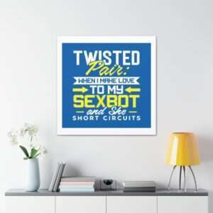 Canvas Gallery Wraps - Twisted Pair: When I Make Love to My Sexbot and She Short Circuits