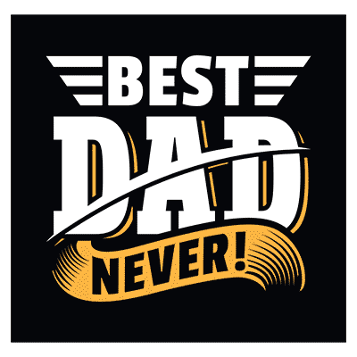 Best Dad Never!