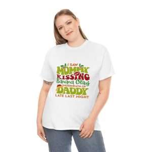 Unisex Heavy Cotton Tee - I Saw Mommy Kissing Banana Claus Underneath of Daddy Late Last Night