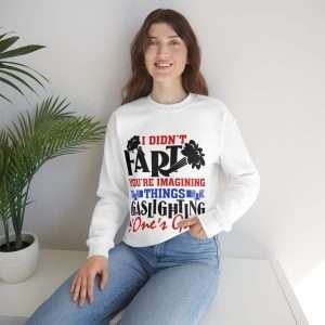 Unisex Heavy Blend™ Crewneck Sweatshirt - I Didn't Fart You're Imagining Things. Gaslighting One's Gas