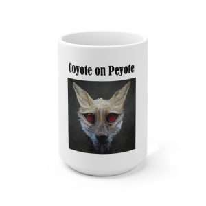 Ceramic Coffee Mug 15oz - Coyote on Peyote