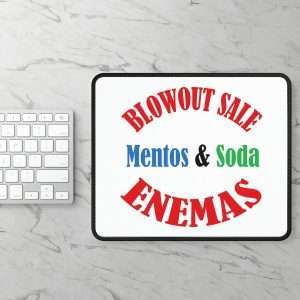 Funny Mousepad - Blowout Sale - Mentos & Soda Enemas