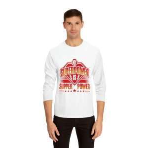 Funny Unisex Classic Long Sleeve T-Shirt - My Superpower Is Supper Power