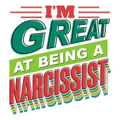 I'm Great at Being a Narcissist