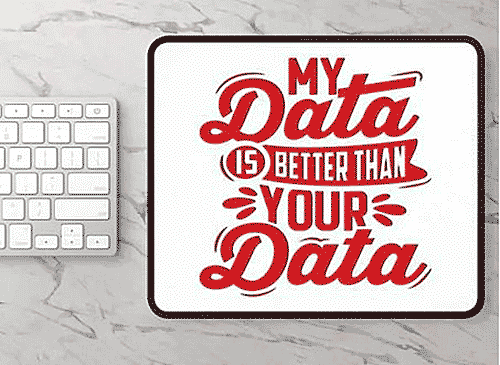 My Data Is Better Than Your Data Mousepad
