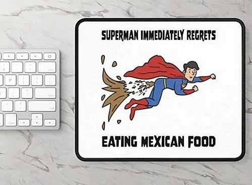 Superman Regrets Eating Mexican Food Mousepad