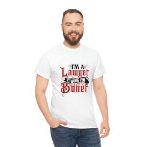 Funny Unisex Heavy Cotton T-shirt - I'm a Lawyer I Work Pro Boner