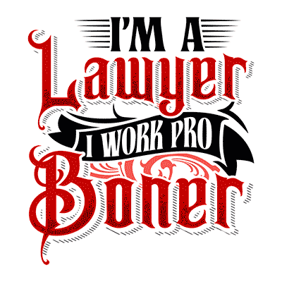 I'm a Lawyer I Work Pro Boner