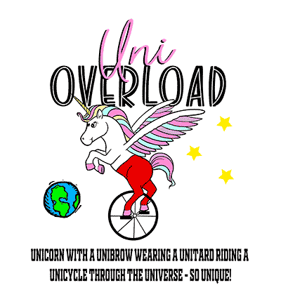 Uni Overload: Unicorn with a Unibrow Wearing a Unitard Riding a Unicycle through the Universe – so Unique!