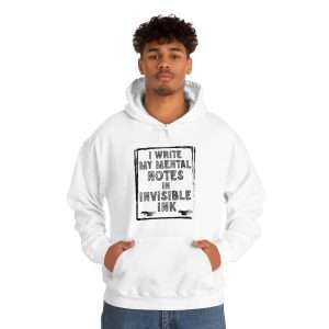 Funny Unisex Heavy Blend Hoodie Sweatshirt - I Write My Mental Notes in Invisible Ink